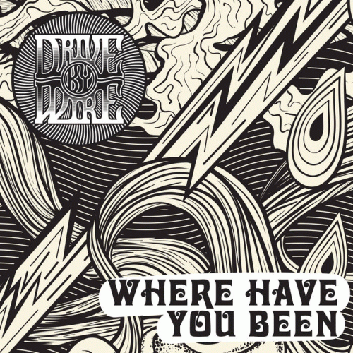 Drive By Wire : Where Have You Been